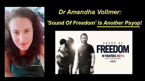 Dr Amandha Vollmer: The 'Sound Of Freedom' Movie Is Another Planned Psyop! [09.07.2023]