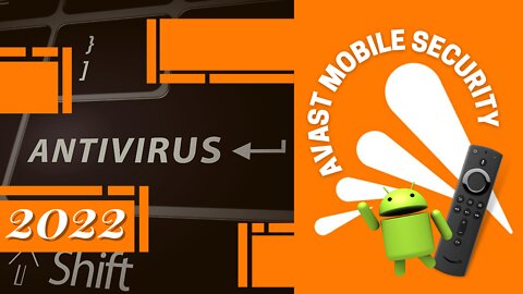 Avast Mobile Security - Free Antivirus App for Firestick and Android! - 2022 Update