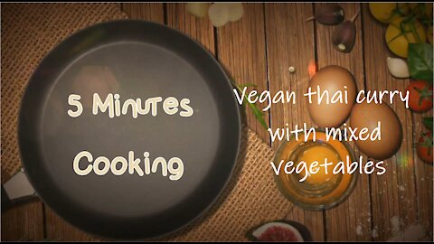 【5 Minutes Cooking - Unique Recipes】Vegan thai curry with mixed vegetables (Rumble Only)