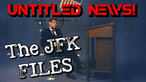 The JFK Files & Assassination