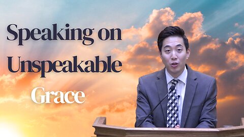 Speaking on Unspeakable Grace | Dr. Gene Kim