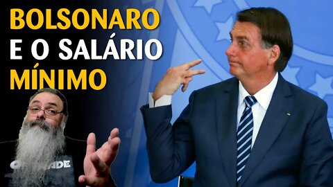 Oposição diz que "BOLSONARO acaba com o SALÁRIO MÍNIMO", quem dera fosse verdade