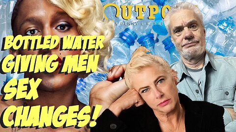 Dark Outpost 10.31.2022 Bottled Water Giving Men Sex Changes!