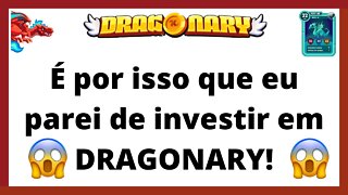 Dragonary - Porque para o meu operacional é mas interessante investir no jogo.