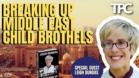 Exposing Child Brothels | Leigh Dundas (TPC #1,329)