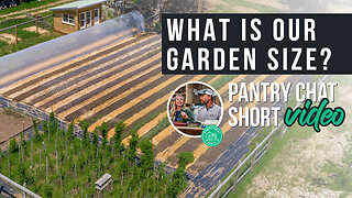 What is our garden size? | Pantry Chat Podcast SHORT