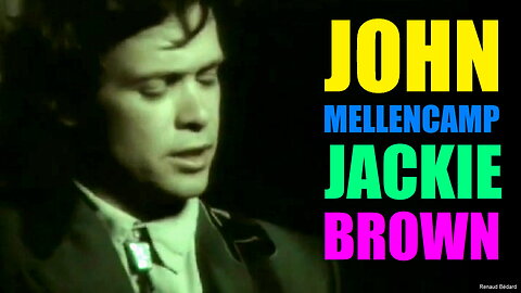 JOHN MELLENCAMP - JACKIE BROWN