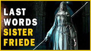 Last Words of Sister Friede in Dark Souls 3