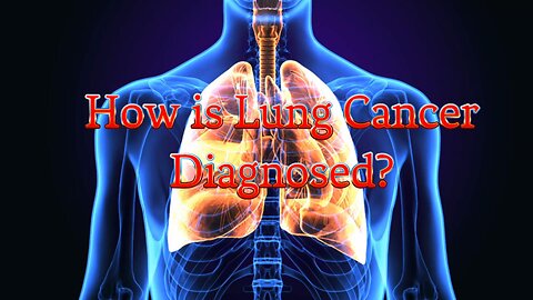 How is Lung Cancer Diagnosed?