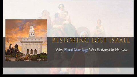 Kimberly Smith - Plural Marriage: Restoring an Ancient Priesthood Order and the Gathering of Israel