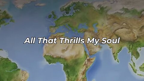 All That Thrills My Soul (FWBC)