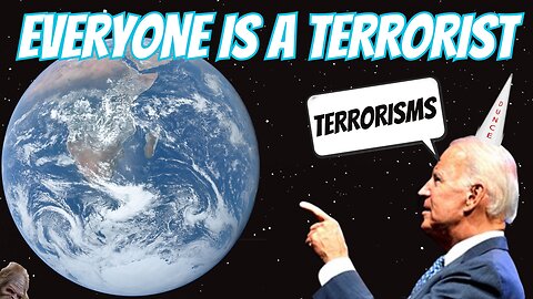 EVERYONE IS A TERRORIST