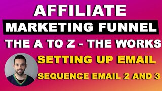 Affiliate Marketing Funnel the A to Z - Setting Up Email Sequence Email 2 and 3