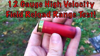 12 Gauge 2 3/4” High Velocity Field Load Range Test 1 1/4 Ounce