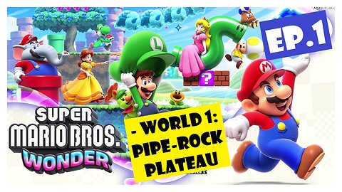 Ep.1 | World 1: Pipe-Rock Plateau (Super Mario Bros. Wonder) *NO COMMENTARY*
