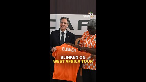 BLINKEN ON WEST AFRICA TOUR