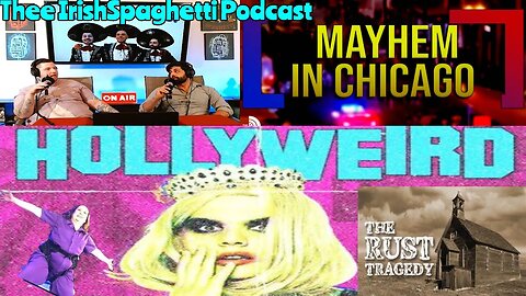 EP.27: Chicago is a HELLSCAPE, Hollywood is laden with LUNACY