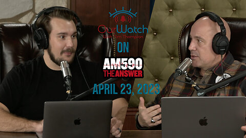 Our Watch on AM590 The Answer // April 23, 2023