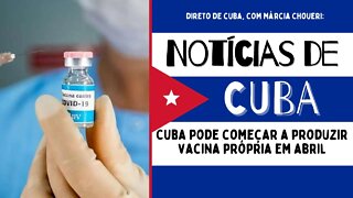 Cuba pode começar a produzir vacina própria em abril