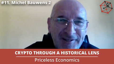 Cryptocurrency Through a Historical Lens | Priceless Economics #11 W/ Michael Bauwens