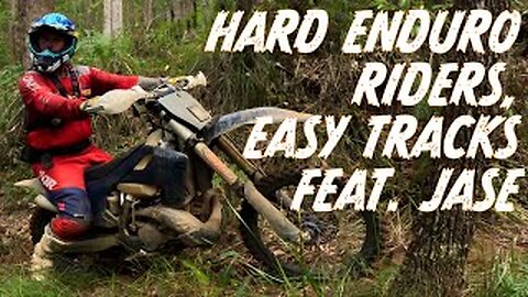 Hard Enduro Riders, ride easy tracks with us featuring Jase !