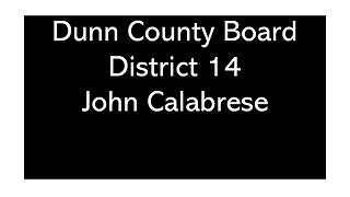 John Calabrese District 14 Dunn County Wisconsin County Board of Supervisors Candidate