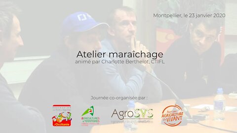 Atelier maraîchage avec François Mulet, Xavier Dubreucq, ...