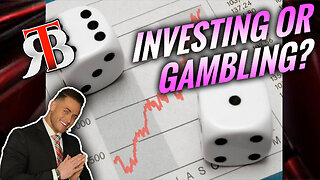 Are You Investing Or Gambling?