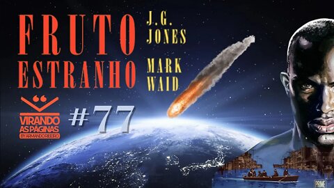 FRUTO ESTRANHO J G Jones & Mark Waid #77 Por Armando Ribeiro Virando as Páginas