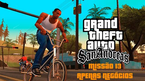 GTA San Andreas - Missão 13 - Apenas Negócios (PC)