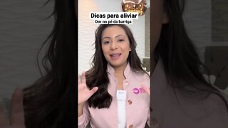 Dicas para aliviar a dor no pé da barriga