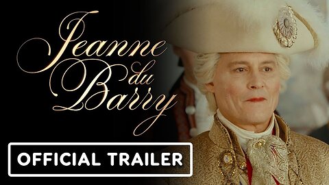 Jeanne Du Barry - Official Trailer
