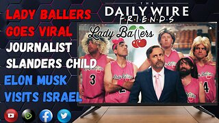 EPS 76: Lady Ballers Goes Viral / Race Baiting Journalist Slanders Innocent Kid / Elon Visits Israel