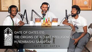 Gate of Gates E10: The Origins of Artificial Intelligence (Fake Intelligence) W/Kenibashu Saikaptah