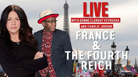 Live With Donné And Charlie Jordan - France & The Fourth Reich