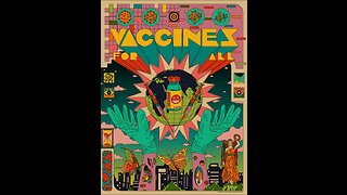 Vaccines revealed 2023 - Vaccine truth - whats up next the last part of the series