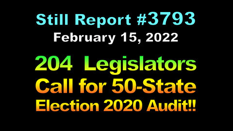 204 Legislators Call for 50-State Election 2020 Audit!!, 3793