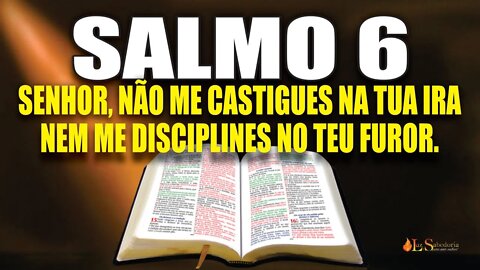 Livro dos Salmos da Bíblia: Salmo 6