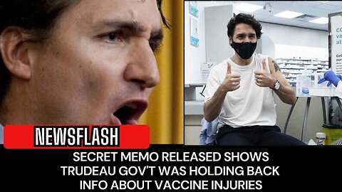SECRET MEMO RELEASED Shows Trudeau Gov't Held Back Info on Vaxx Injuries