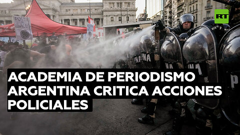 Academia de periodismo argentina critica acciones policiales