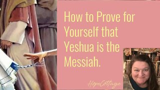 How to Prove for Yourself that Yeshua is the Messiah