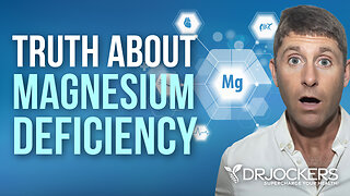 The Surprising Truth About Magnesium Deficiency