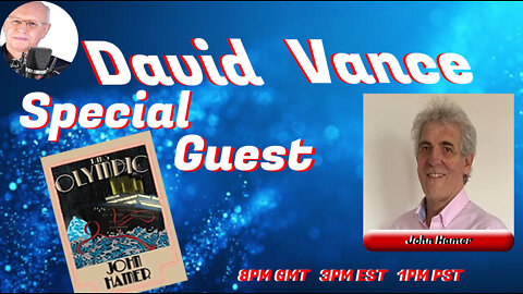 David Vance with Special Guest, Author John Hamer "Titanic - what really happened!"