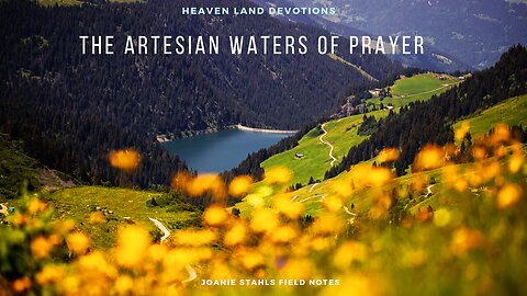 Heaven Land Devotions - The Artesian Waters Of Prayer