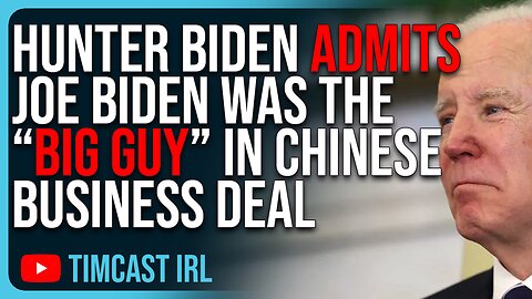 Hunter Biden ADMITS Joe Biden Was The “Big Guy” In Chinese Business Deal, CORRUPTION