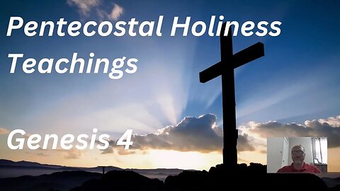 KJV - Genesis 4 - Pentecostal Holiness Teaching