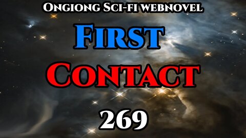 Legal Sci-Fi Audiobook - First Contact Ch.269 (HFY Webnovel Narration )