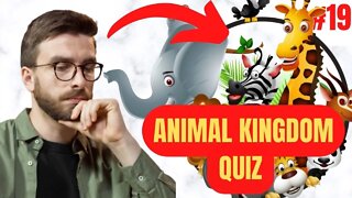 ANIMAL KINGDOM Trivia in 5 Minutes QUIZ #19