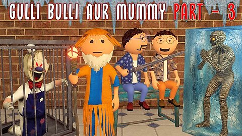 Gulli Bulli Aur Mummy Part 3 || Mummy Horror Story || Make Joke Factory