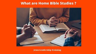 What are Home Bible Studies ?